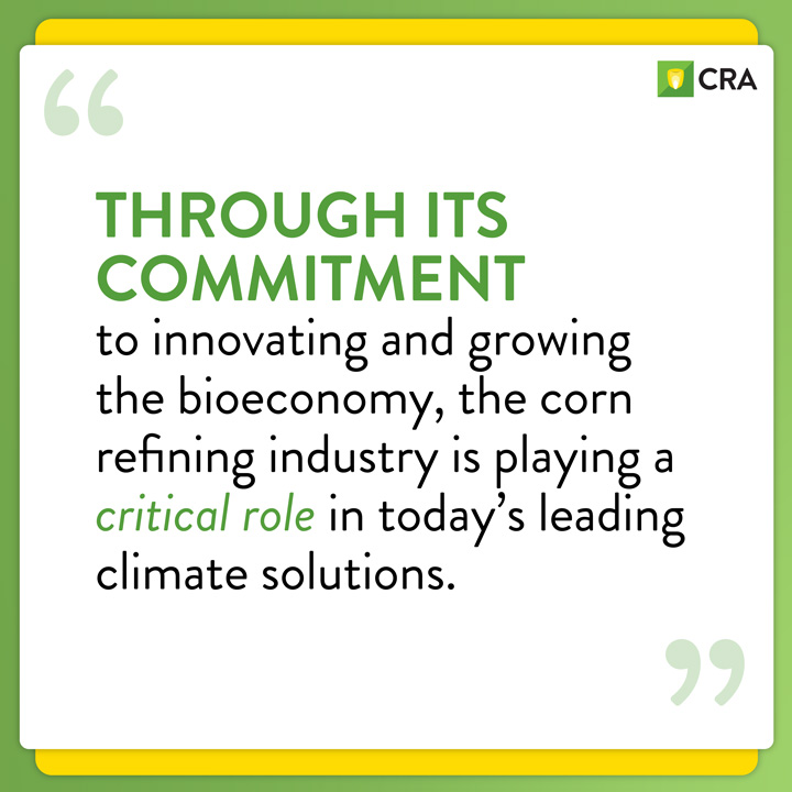 Through its commitment to innovating and growing the bioeconomy, the corn refining industry is playing a critical role in today's leading climate solutions 